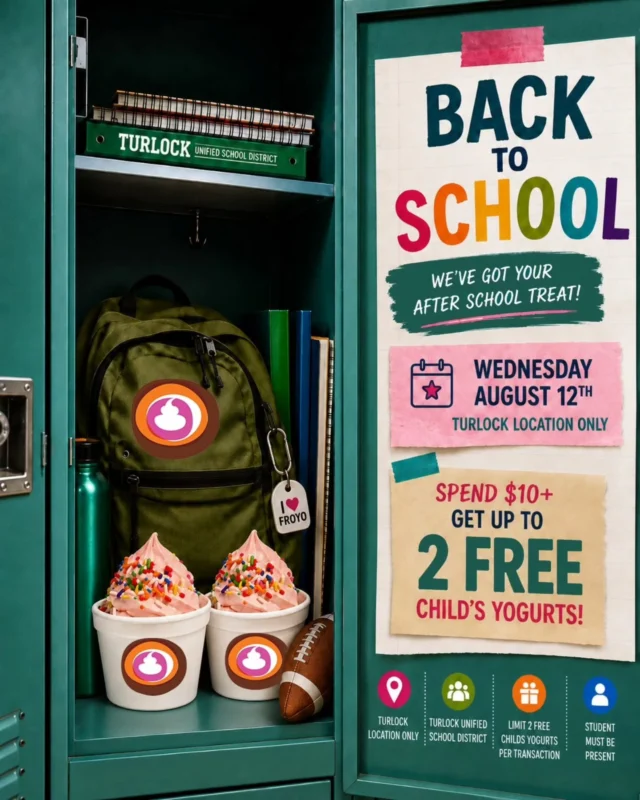 Turlock Schools' First Day = FREE FROYO! 🍦🎒
📍 Turlock Location: Spend $10+ → Up to 2 FREE Child-Size Yogurts
📅 Wednesday, August 12 ONLY!